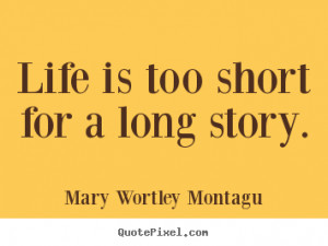 long story mary wortley montagu more life quotes motivational quotes ...