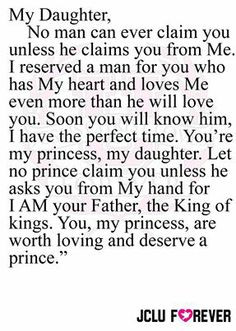 ... the right man for you, be patient daughter and wait for the right one