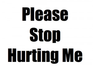 Stop Hurting Me Quotes