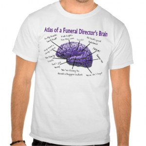 Funeral Director/Mortician Funny Brain Design T Shirt