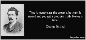 Time is money says the proverb, but turn it around and you get a ...