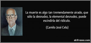 ... desnudez, puede escindirla del ridículo. (Camilo José Cela