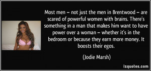 ... or because they earn more money. It boosts their egos. - Jodie Marsh