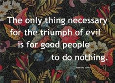 ... triumph of evil is for good people to do nothing quot, leed postcard