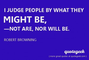Great quote from Robert Browning! Found at quotegeek.com.