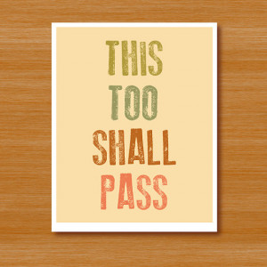 Quote poster, This Too Shall Pass, 8x10 typography art print