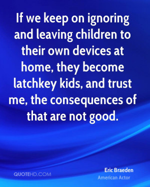 If we keep on ignoring and leaving children to their own devices at ...
