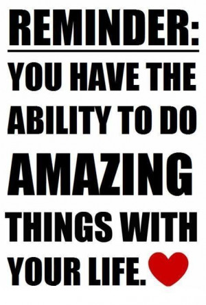 ... .com/you-have-the-ability-to-do-amazing-things-with-your-life