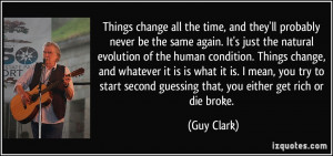 Things change all the time, and they'll probably never be the same ...