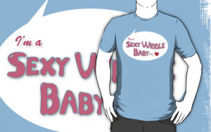 Sexy Widdle Baby~ Shirt by QueenNekoyasha on DeviantArt