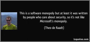 This is a software monopoly but at least it was written by people who ...