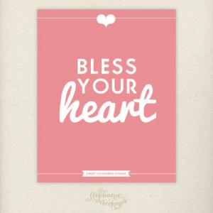 bless your heart...southern charm.