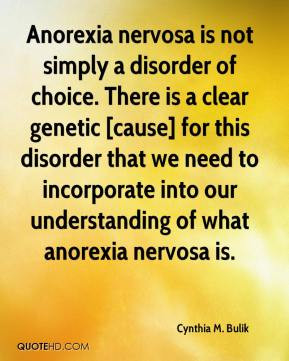 Cynthia M. Bulik - Anorexia nervosa is not simply a disorder of choice ...