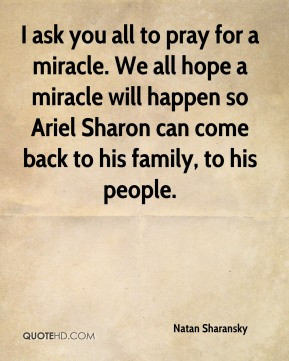 Natan Sharansky - I ask you all to pray for a miracle. We all hope a ...