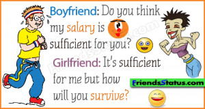 Boyfriend: Do you think my salary is sufficient for you?