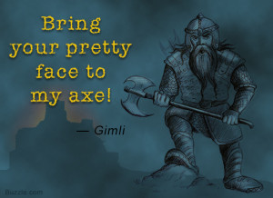 funny-quote-by-gimli-from-the-lord-of-the-rings.jpg