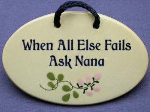 When all else fails ask nana