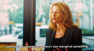 ... go for someplace where I can marvel at something. Eat Pray Love quotes