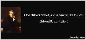 fool-flutters-himself-a-wise-man-flatters-the-fool-2.jpg