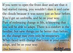 If you were to open the front door and see that it had started raining ...