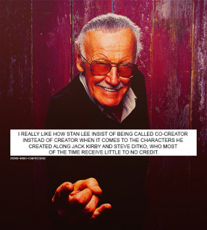 really like how Stan Lee insist of being called co-creator instead ...