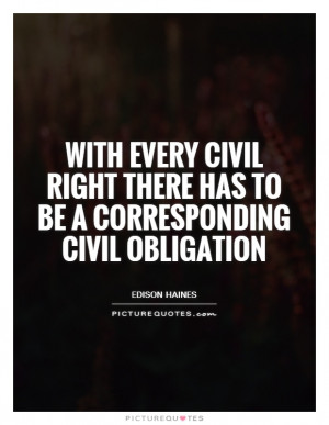 With every civil right there has to be a corresponding civil ...