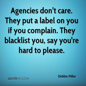 Debbie Miller - Agencies don't care. They put a label on you if you ...