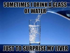 drink-a-glass-of-water-funny-quotes