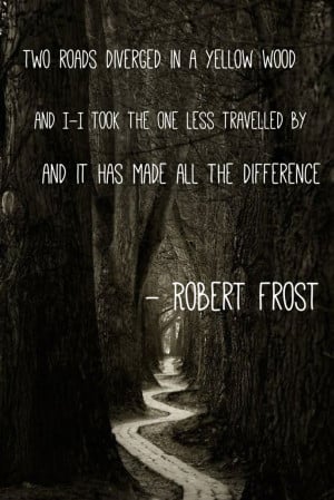 ... my favorites :) Robert Frost Quotes, Favorite Quotes, Frostings Quotes