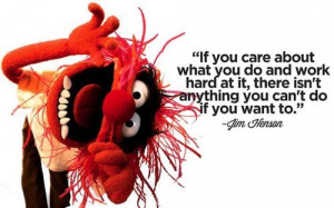 quote from The Muppets/ Jim Henson