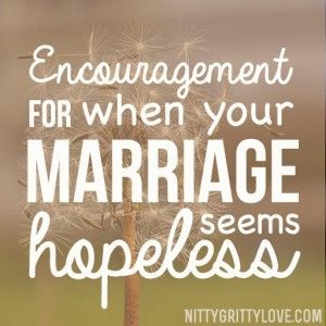 Encouragement for When Your Marriage Seems Hopeless