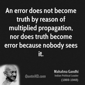 not become truth by reason of multiplied propagation, nor does truth ...