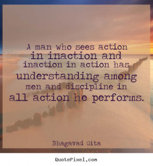 ... quotes about inspirational - A man who sees action in inaction and