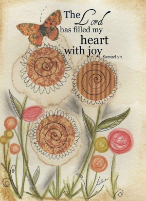 The lord Has Filled My Heart With Joy - Joy Quotes