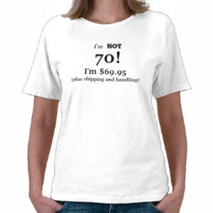 For the person turning 70 years old, this humorous shirt will keep ...