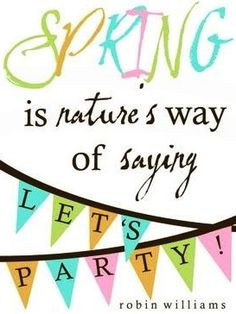 ... is nature's way of saying let's party!
