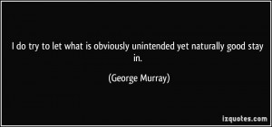 More George Murray Quotes