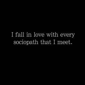 love, sociopath, story of my life, text, typography, weird, words