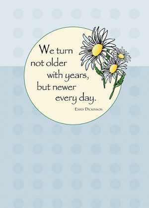 SandraRose › Portfolio › Emily Dickinson Quote on Age, Daisies