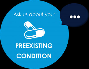 ... out of your hands! Not a pre-existing condition specialist? We are
