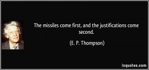 The missiles come first, and the justifications come second. - E. P ...
