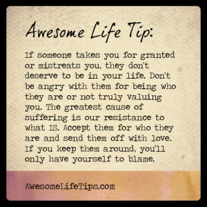 Awesome Life Tip - What to do when someone takes you for granted