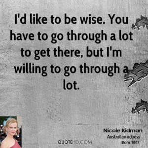 ... to go through a lot to get there, but I'm willing to go through a lot