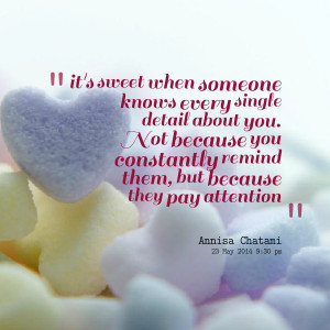 sweet when someone knows every single detail about you not because you ...