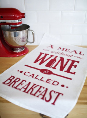 Tea Towel, Wine Quote, Wine Decor, Wine,Chef, A Meal Without Wine ...