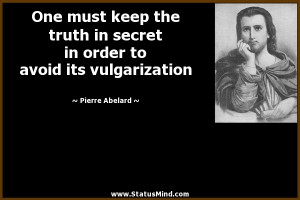... to avoid its vulgarization - Pierre Abelard Quotes - StatusMind.com