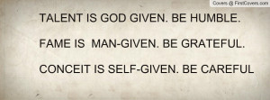 ... man-given. be grateful. conceit is self-given. be careful , Pictures