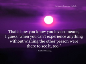 That’s how you know you love someone, I guess, when you can’t ...