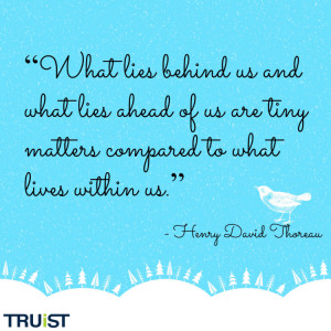 What lies behind us and what lies ahead of us are tiny matters ...