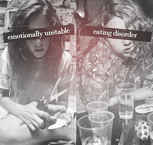 emotionally unstable = eating disorder